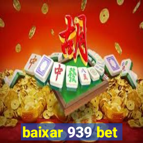 baixar 939 bet